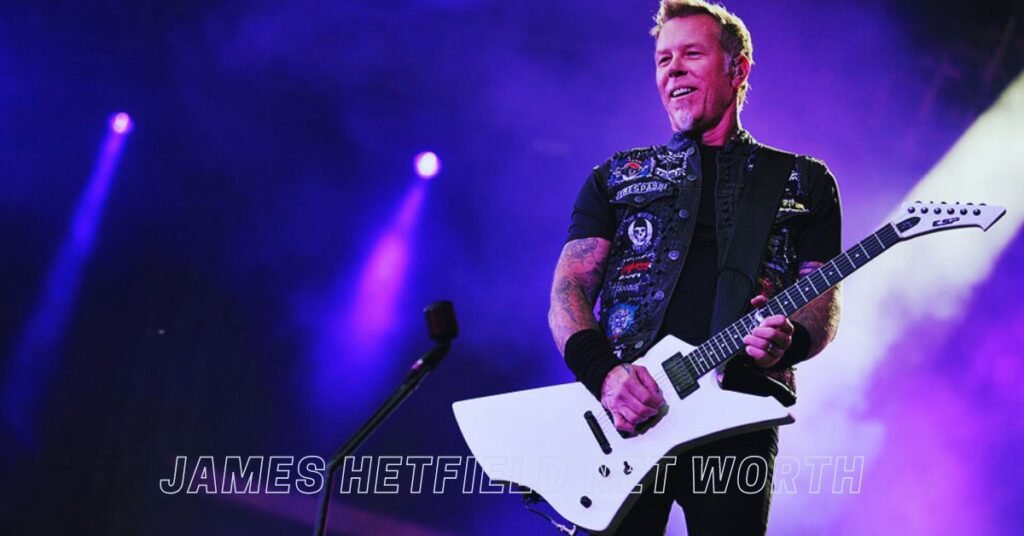 James Hetfield Net Worth