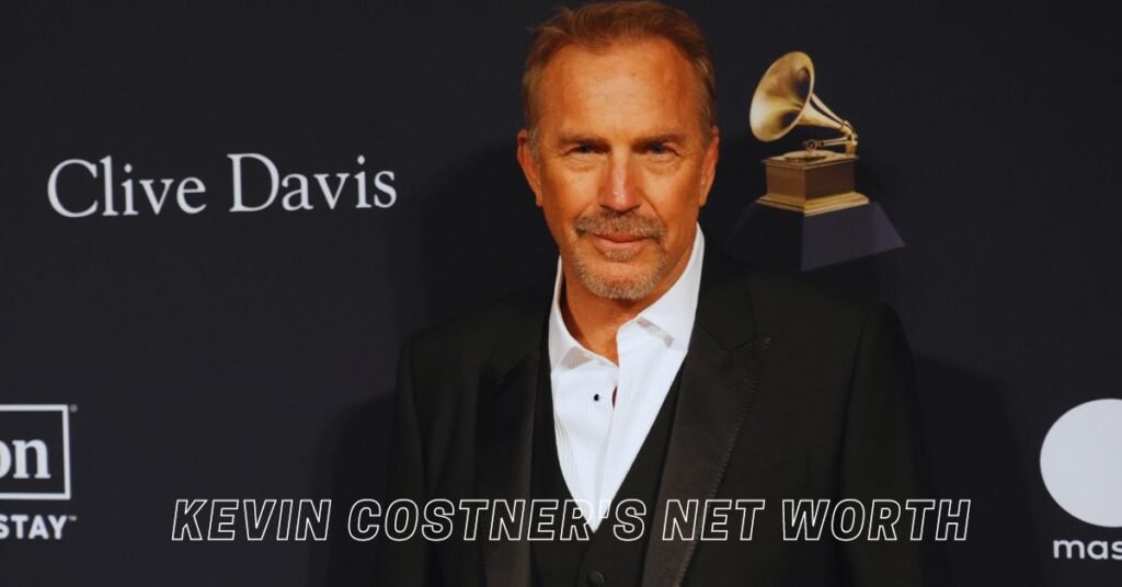 Kevin Costner's Net Worth