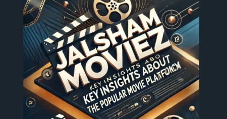 A professional featured image with the title 'Jalshamoviez: Key Insights About the Popular Movie Platform,' set against a dark blue and gold gradient background with cinematic elements such as a film reel and movie clapperboard, designed for a visually engaging article.